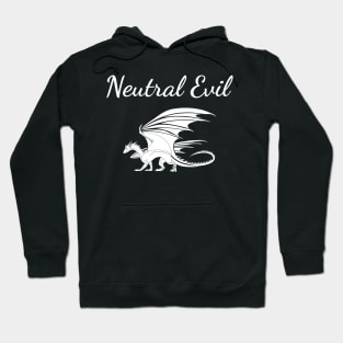 Neutral Evil is My Alignment Hoodie